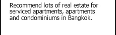 Recommend lots of real estate for serviced apartments, apartments and condominiums in Bangkok.